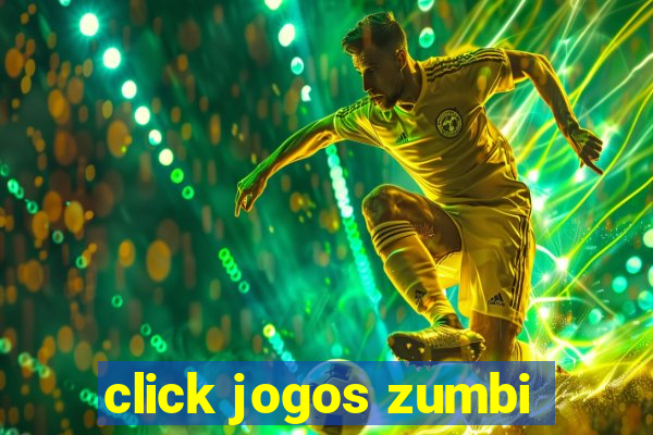 click jogos zumbi